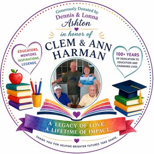 Generously donated by Dennis and Lonna Ashton in honor of Clem and Ann Harman